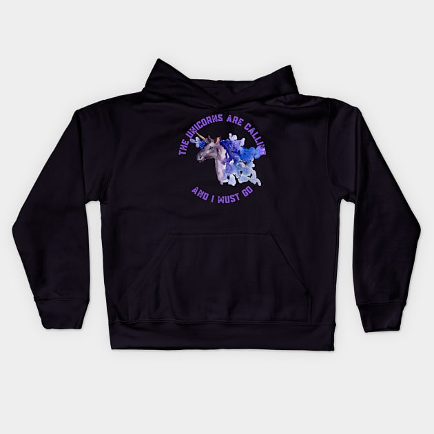 The Unicorns Are Calling and I Must Go Kids Hoodie by nathalieaynie